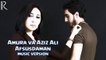Amura va Aziz Ali - Afsusdaman _ Амура ва Азиз Али - Афсусдаман (music version)