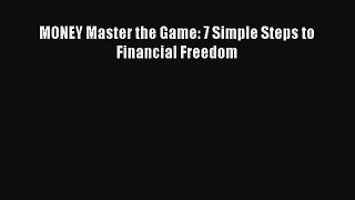 (PDF Download) MONEY Master the Game: 7 Simple Steps to Financial Freedom PDF