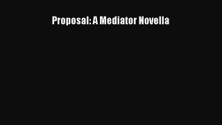 (PDF Download) Proposal: A Mediator Novella PDF