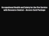Occupational Health and Safety for the Fire Service with Resource Central -- Access Card Package