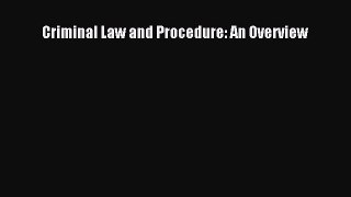 Criminal Law and Procedure: An Overview  Free Books