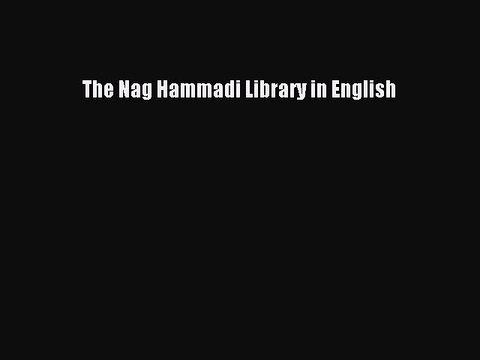 (PDF Download) The Nag Hammadi Library in English Read Online