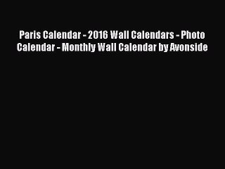 Paris Calendar - 2016 Wall Calendars - Photo Calendar - Monthly Wall Calendar by Avonside