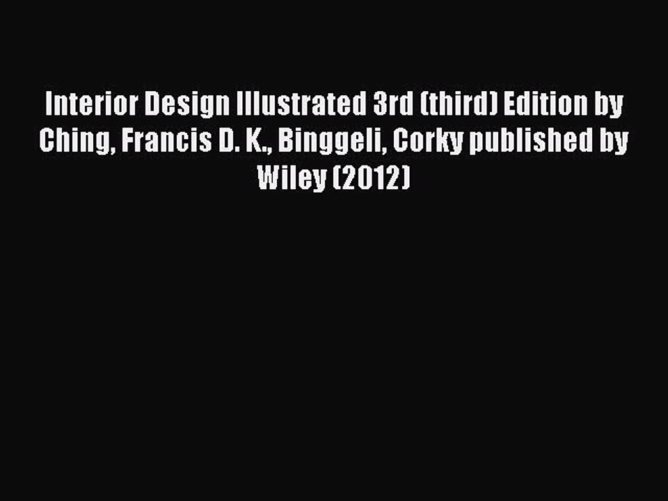 (PDF Download) Interior Design Illustrated 3rd (third) Edition by Ching Francis D. K. Binggeli