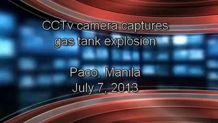 LPG Gas Tank Explosion in Manila Caught on Camera (July 7, 2013)