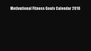 Motivational Fitness Goals Calendar 2016 Free Download Book