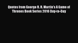 Quotes from George R. R. Martin's A Game of Thrones Book Series 2016 Day-to-Day  Free Books