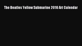 The Beatles Yellow Submarine 2016 Art Calendar  Free Books