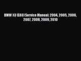 [PDF Download] BMW X3 (E83) Service Manual: 2004 2005 2006 2007 2008 2009 2010 [Read] Full