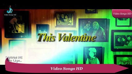 Tere Liye  - SANAM RE