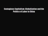 Contagious Capitalism: Globalization and the Politics of Labor in China  Free Books