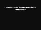 (PDF Download) A Party for Clouds: Thunderstorms (Bel the Weather Girl) Read Online