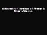 (PDF Download) Samantha Sanderson Without a Trace (Faithgirlz / Samantha Sanderson) PDF