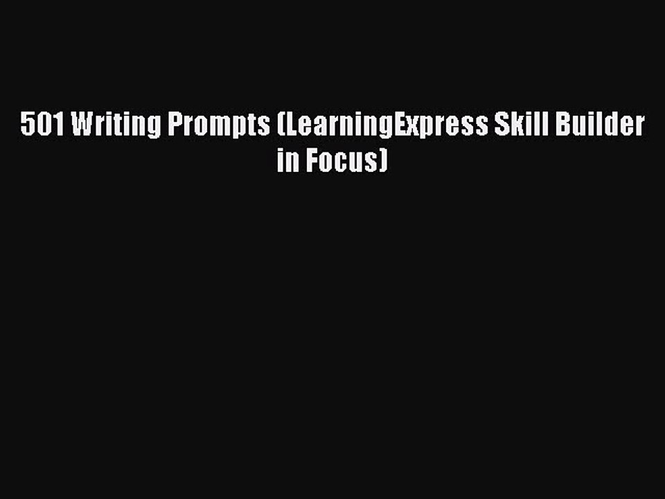 [PDF Download] 501 Writing Prompts (LearningExpress Skill Builder in Focus) [Download] Online