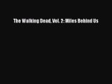 (PDF Download) The Walking Dead Vol. 2: Miles Behind Us PDF