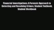 Financial Investigations: A Forensic Approach to Detecting and Resolving Crimes Student Textbook