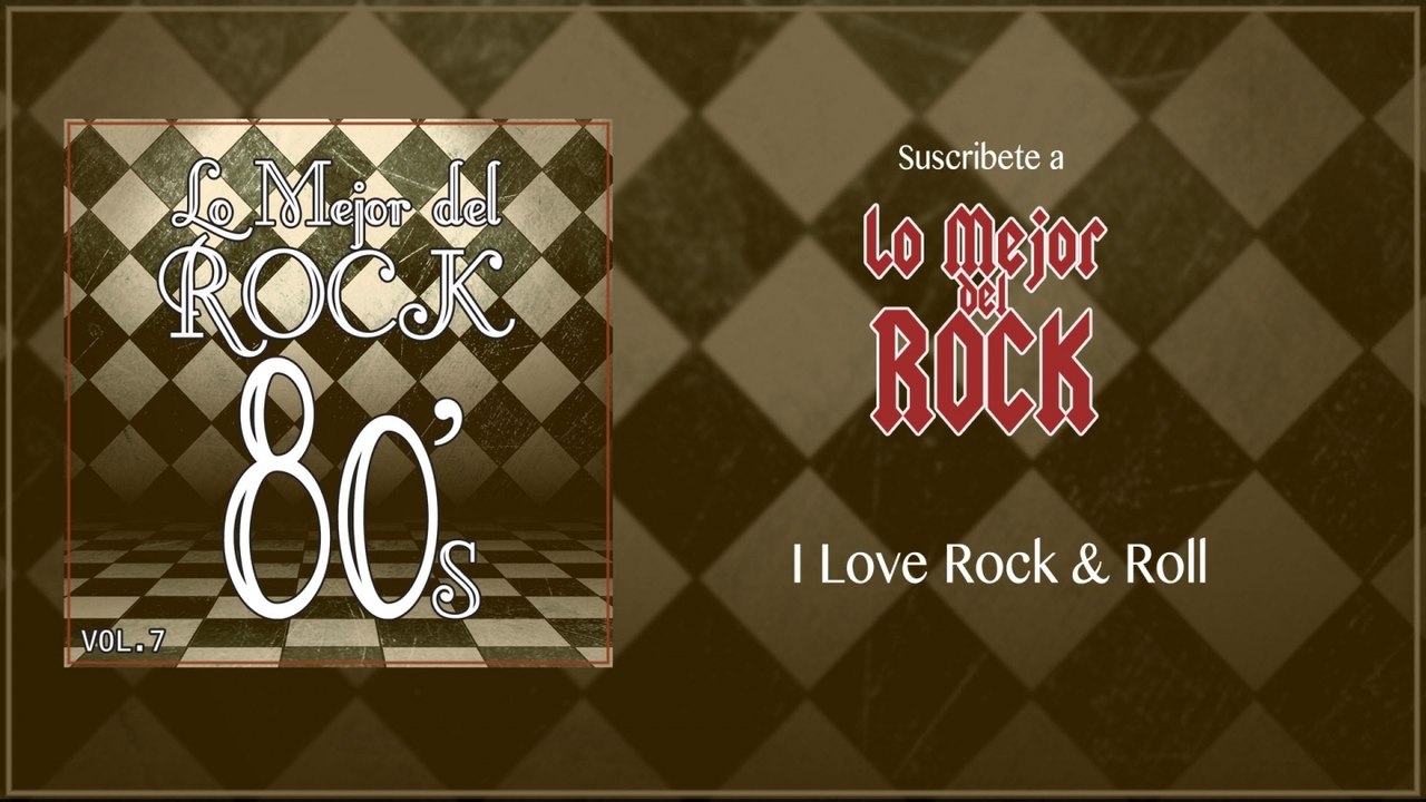 Lo Mejor del Rock de Los 80's - Vol. 7 - I Love Rock & Roll
