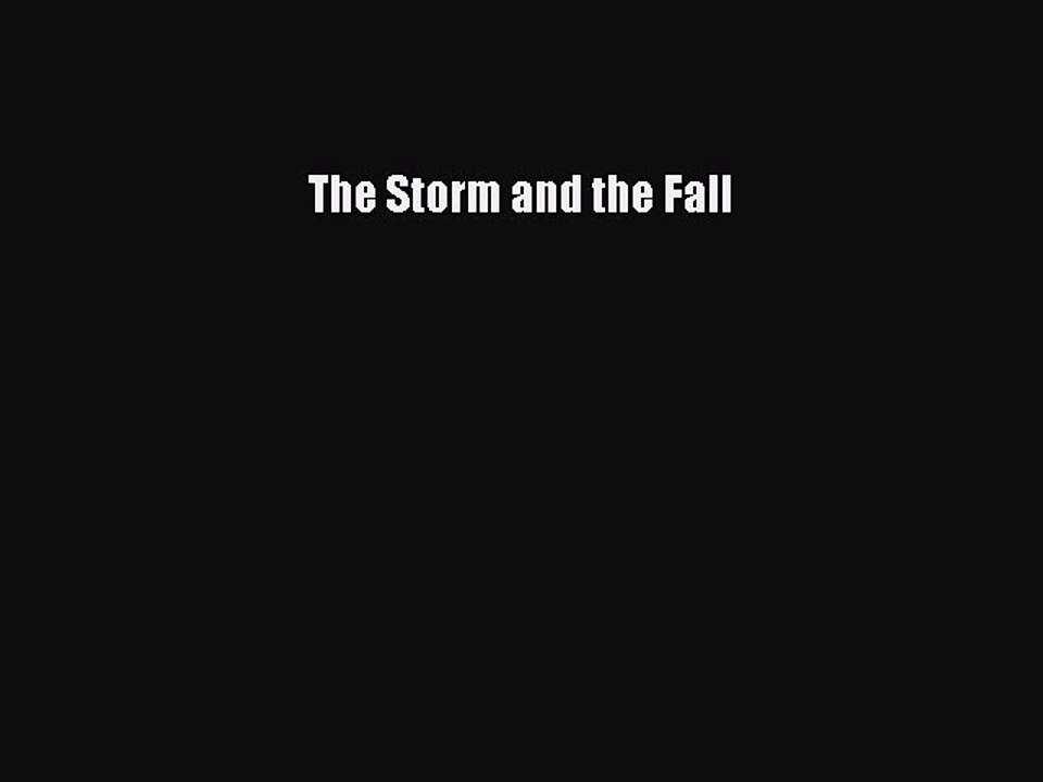 (PDF Download) The Storm and the Fall PDF