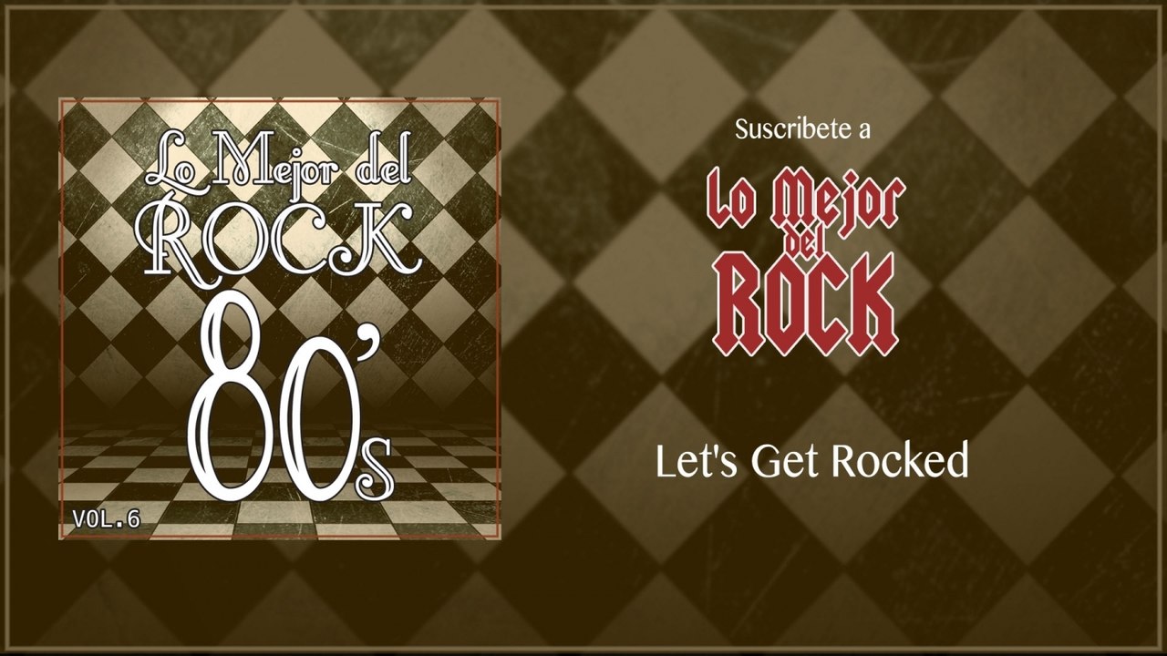 Lo Mejor del Rock de Los 80's - Vol. 6 - Let's Get Rocked