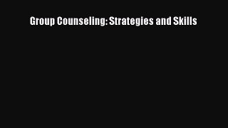 (PDF Download) Group Counseling: Strategies and Skills Download