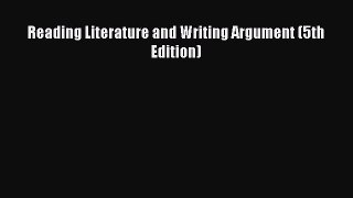 (PDF Download) Reading Literature and Writing Argument (5th Edition) PDF