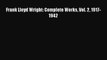 (PDF Download) Frank Lloyd Wright: Complete Works Vol. 2 1917-1942 Download