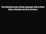 The Definitive Book of Body Language: How to Read Others' Attitudes by Their Gestures  Free