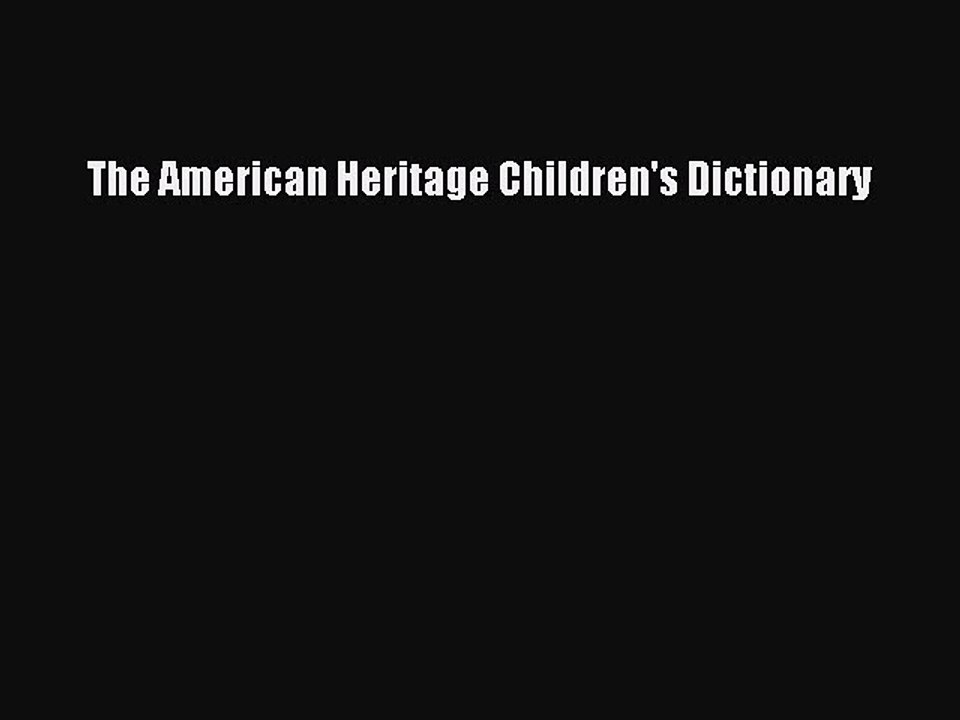 (PDF Download) The American Heritage Children's Dictionary PDF