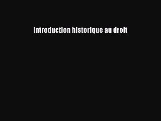 [PDF Télécharger] Introduction historique au droit [PDF] en ligne