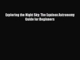 (PDF Download) Exploring the Night Sky: The Equinox Astronomy Guide for Beginners PDF