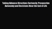 Taking Advance Directives Seriously: Prospective Autonomy and Decisions Near the End of Life