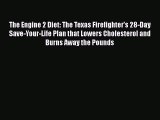 The Engine 2 Diet: The Texas Firefighter's 28-Day Save-Your-Life Plan that Lowers Cholesterol