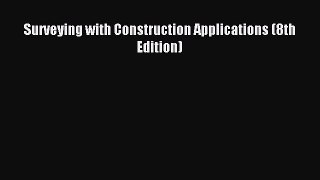 (PDF Download) Surveying with Construction Applications (8th Edition) PDF