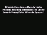 Differential Equations and Boundary Value Problems: Computing and Modeling (5th Edition) (Edwards/Penney/Calvis