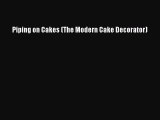 Piping on Cakes (The Modern Cake Decorator)  Read Online Book