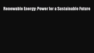 (PDF Download) Renewable Energy: Power for a Sustainable Future PDF