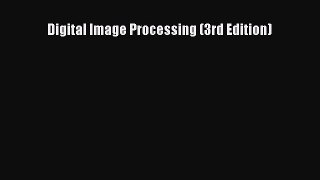 (PDF Download) Digital Image Processing (3rd Edition) PDF