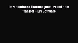 (PDF Download) Introduction to Thermodynamics and Heat Transfer + EES Software Download