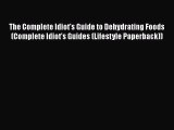 The Complete Idiot's Guide to Dehydrating Foods (Complete Idiot's Guides (Lifestyle Paperback))