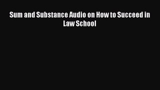 Sum and Substance Audio on How to Succeed in Law School Free Download Book