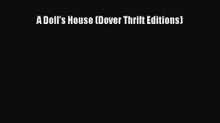 (PDF Download) A Doll's House (Dover Thrift Editions) Download