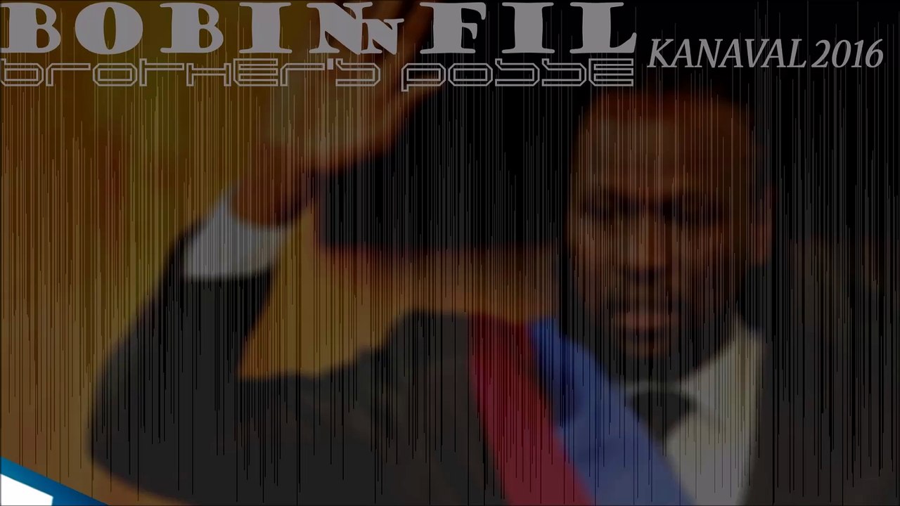 BROTHER'S POSSE - Bobinn Fil - Kanaval 2016 Haiti - DON KATO - Carnaval 2016