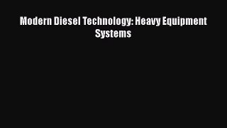 Modern Diesel Technology: Heavy Equipment Systems  PDF Download