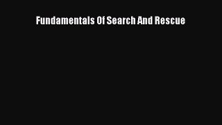 Fundamentals Of Search And Rescue  PDF Download