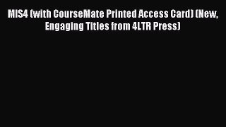 (PDF Download) MIS4 (with CourseMate Printed Access Card) (New Engaging Titles from 4LTR Press)