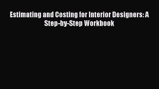 (PDF Download) Estimating and Costing for Interior Designers: A Step-by-Step Workbook PDF