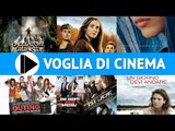 Voglia di Cinema - Film in uscita questa settimana