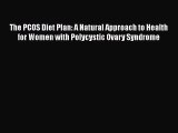 (PDF Download) The PCOS Diet Plan: A Natural Approach to Health for Women with Polycystic Ovary