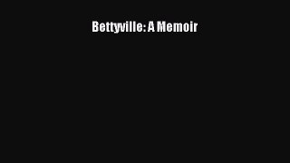 Bettyville: A Memoir  Free Books