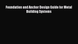 (PDF Download) Foundation and Anchor Design Guide for Metal Building Systems PDF